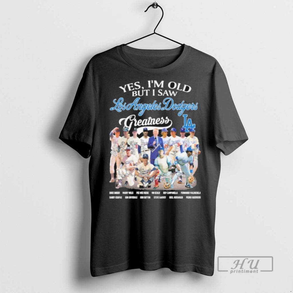 Officials Yes Im Old But I Saw Los Angeles Dodgers Greatness 2025 Signatures Unisex T-shirt, Sweatshirt, Hoodie, Long Sleeve Tee - T-Shirt, Sweatshirt, Hoodie