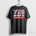 Officials Yes On Prop 50 Because Democracy Is Worth It Shirt Sweater Unisex T-shirt, Sweatshirt, Hoodie, Long Sleeve Tee - T-Shirt, Sweatshirt, Hoodie