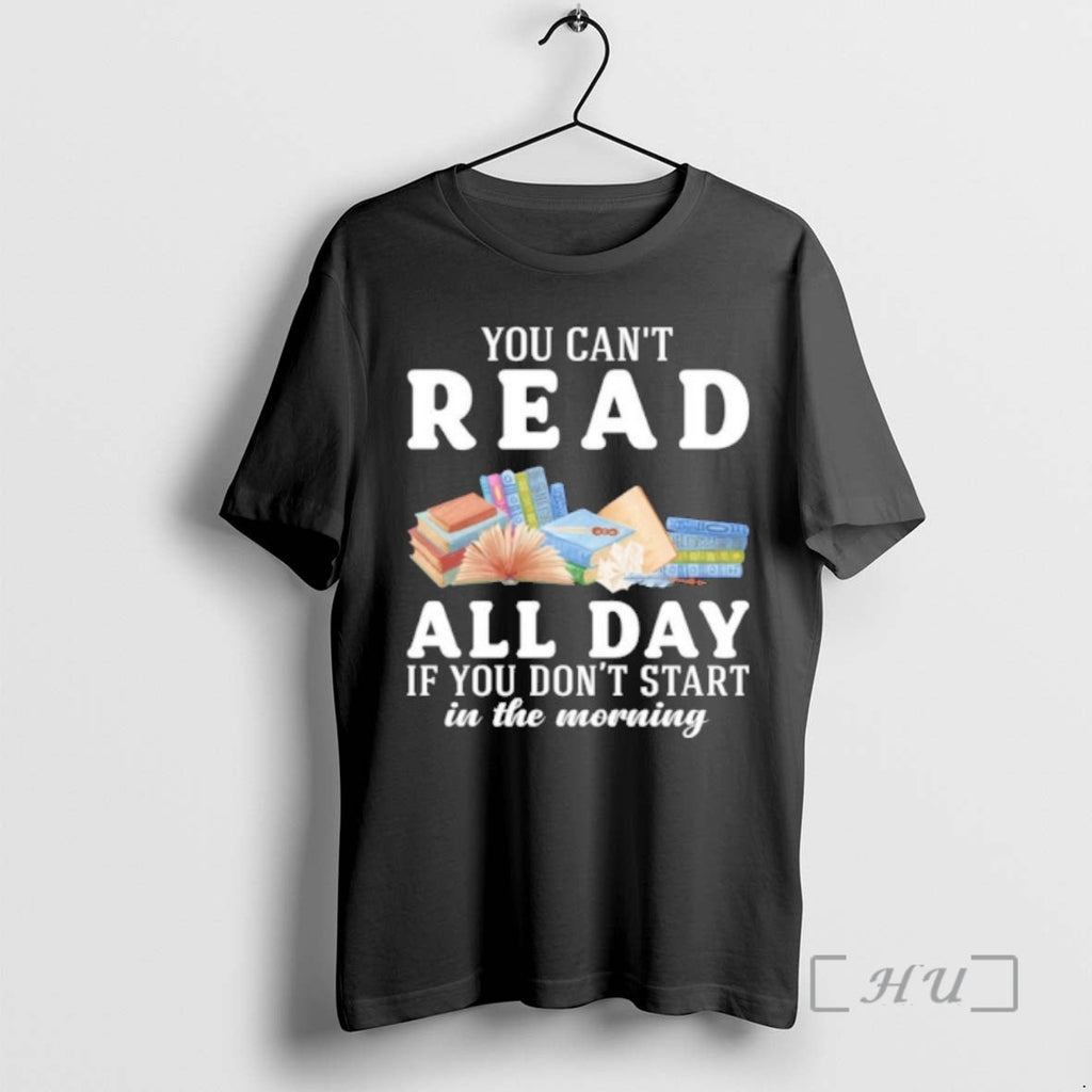 Officials You Cant Read Book All Day If You Dont Start Morning T-Shirts, Hoodie, Sweatshirt - T-Shirt, Sweatshirt, Hoodie