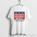 Officials You Cant Silence Us All I Am Charlie T Shirt Unisex T-shirt, Sweatshirt, Hoodie, Long Sleeve Tee - T-Shirt, Sweatshirt, Hoodie