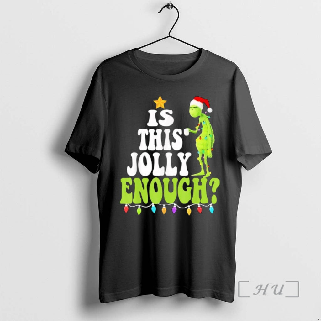 Officials Is This Jolly Enough Grinch T-Shirts, Hoodie, Sweatshirt - T-Shirt, Sweatshirt, Hoodie