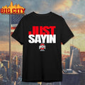 Ohio Julian Sayin Just Sayin Shirt Unisex T-shirt, Sweatshirt, Hoodie, Long Sleeve Tee - T-Shirt, Sweatshirt, Hoodie