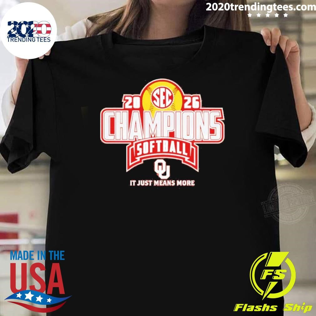 Oklahoma Sooners 2026 Sec Regular Season Softball Champions It Just Means More Shirt Unisex T-shirt, Sweatshirt, Hoodie, Long Sleeve Tee - T-Shirt, Sweatshirt, Hoodie