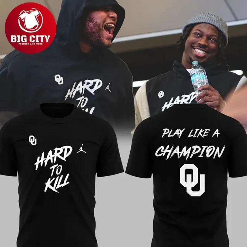 Oklahoma Sooners Hard To Kill All Black 2025 Like Champions Two Sided Shirt Unisex T-shirt, Sweatshirt, Hoodie, Long Sleeve Tee - T-Shirt, Sweatshirt, Hoodie