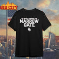 Oklahoma Sooners We Went Through The Narrow Gate shirt Unisex T-shirt, Sweatshirt, Hoodie, Long Sleeve Tee - T-Shirt, Sweatshirt, Hoodie