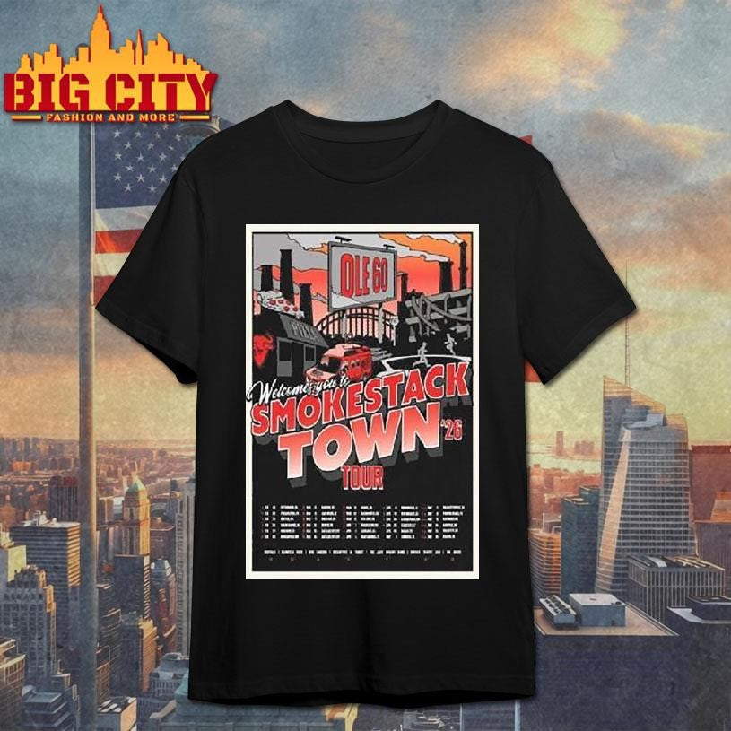 Ole 60 Welcomes You To Smokestack Town 2026 Tour Shirt Unisex T-shirt, Sweatshirt, Hoodie, Long Sleeve Tee - T-Shirt, Sweatshirt, Hoodie