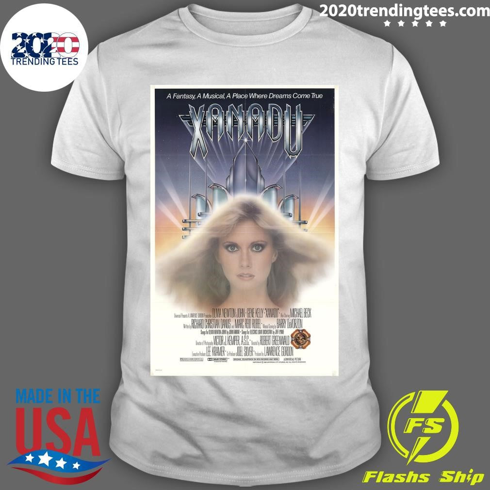Olivia Newton-John A Fantasy, A Musical, A Place Where Dreams Come True Xanadu Shirt Unisex T-shirt, Sweatshirt, Hoodie, Long Sleeve Tee - T-Shirt, Sweatshirt, Hoodie