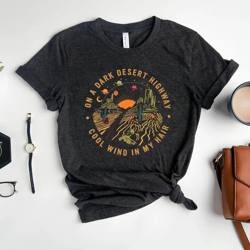 Dark Desert Highway Shirt Adventure Shirt Travel Shirt Hiking Shirt Desert Shirt Explore Shirt Mountain Shirt Camping Shirt T-Shirts, Hoodie, Sweatshirt - T-Shirt, Sweatshirt, Hoodie