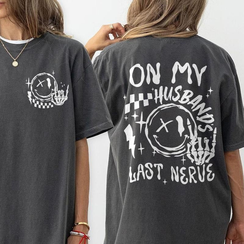 My Husband'S Last Nerve Shirt Funny Engagement Bride Feral Wife Comfort Shirt Funny Wifelife Beach Her Wife Shirt Husband Wife Shirts Bachelorette Party Funny Marriage Wife Life Top T-Shirts, Hoodie, Sweatshirt - T-Shirt, Sweatshirt, Hoodie