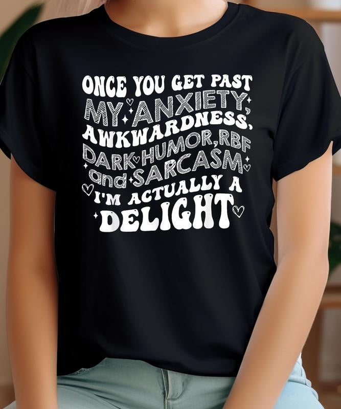 Once You Get Past My Anxiety Awkwardness Dark Humor RBF Unique Gilf Gilf T-Shirts, Hoodie, Sweatshirt - T-Shirt, Sweatshirt, Hoodie