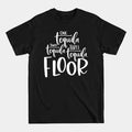 One Tequila Two Tequila Three Tequila Floor One Tequila Two Tequila Tequila Lover Shirt Tequila Shirt Tequila Shirt Streetwear T-Shirts, Hoodie, Sweatshirt - T-Shirt, Sweatshirt, Hoodie