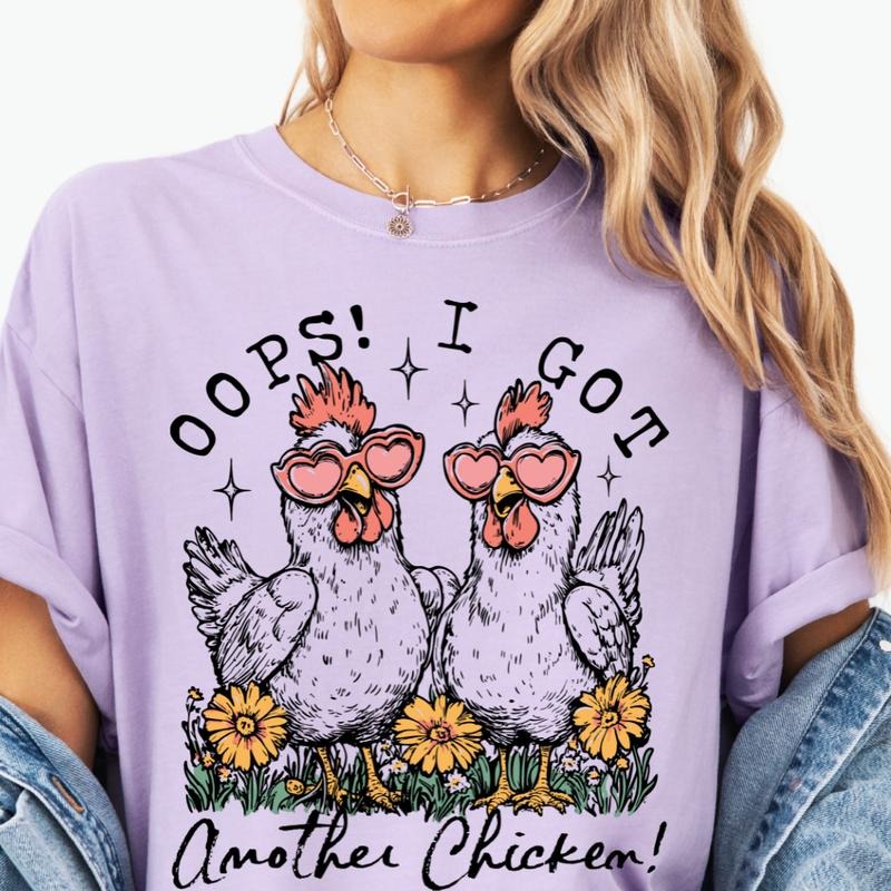 Oops I Got Another Chicken Shirt ~ Relaxed Fit Printed USA Womenswear Casual Comfort Cotton Top Athletic Boho Chic T-Shirts, Hoodie, Sweatshirt - T-Shirt, Sweatshirt, Hoodie