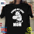 Opossum Pound My Cake Mom Shirt Unisex T-shirt, Sweatshirt, Hoodie, Long Sleeve Tee - T-Shirt, Sweatshirt, Hoodie