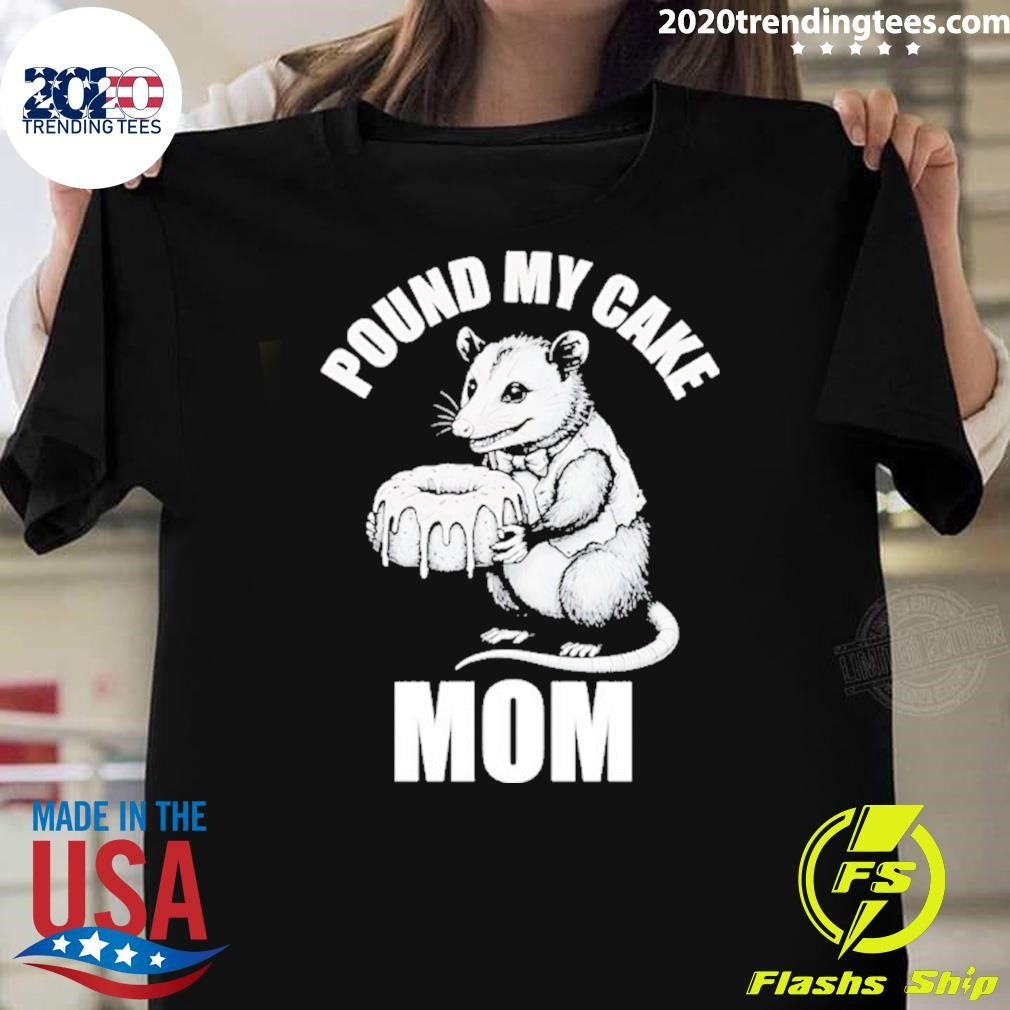 Opossum Pound My Cake Mom Shirt Unisex T-shirt, Sweatshirt, Hoodie, Long Sleeve Tee - T-Shirt, Sweatshirt, Hoodie