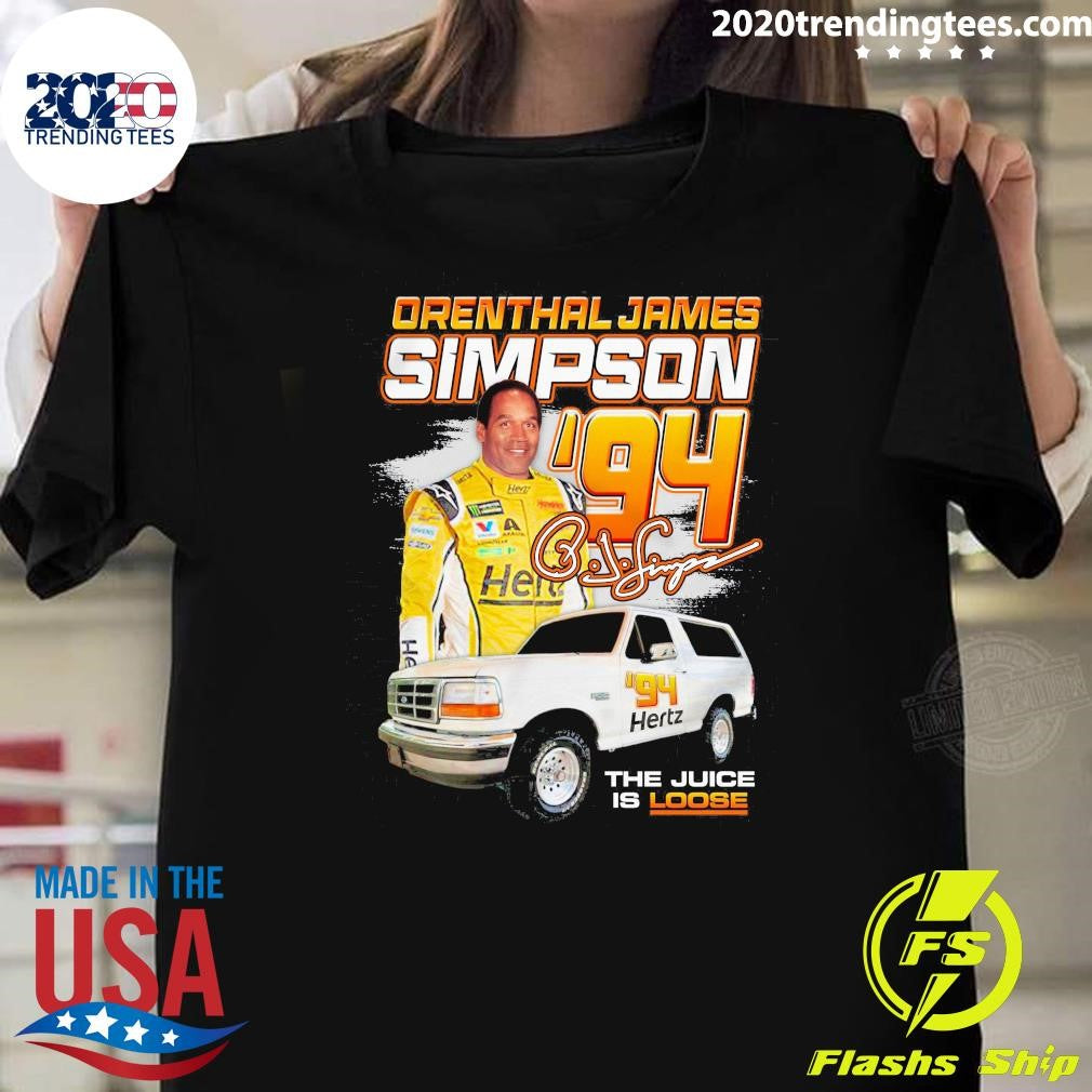 Orenthal James Simpson 94 Racing The Juice Is Loose Signature Shirt Unisex T-shirt, Sweatshirt, Hoodie, Long Sleeve Tee - T-Shirt, Sweatshirt, Hoodie