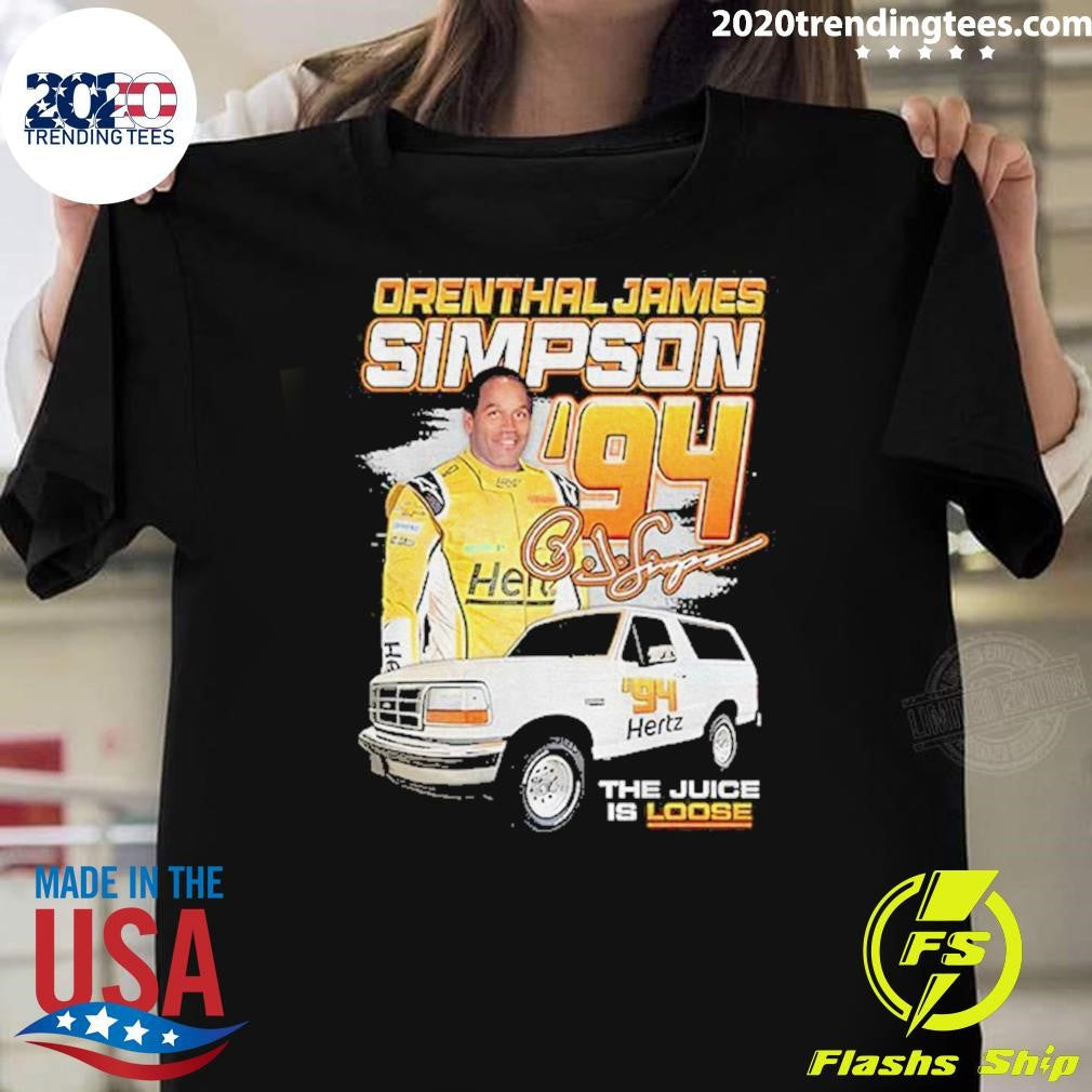 Orenthal James Simpson Racing 94 The Juice Is Loose Shirt Unisex T-shirt, Sweatshirt, Hoodie, Long Sleeve Tee - T-Shirt, Sweatshirt, Hoodie