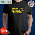 Original 4 Quarters Of F-ck You Football clover shirt Unisex T-shirt, Sweatshirt, Hoodie, Long Sleeve Tee - T-Shirt, Sweatshirt, Hoodie