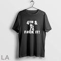 Original 4th And Fuck It Football Coach Holding A Grit Sign Unisex T-shirt, Sweatshirt, Hoodie, Long Sleeve Tee - T-Shirt, Sweatshirt, Hoodie