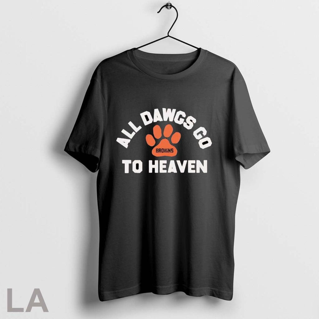 Original All Dawgs Go To Heaven Cleveland Browns Paw Print Unisex T-shirt, Sweatshirt, Hoodie, Long Sleeve Tee - T-Shirt, Sweatshirt, Hoodie