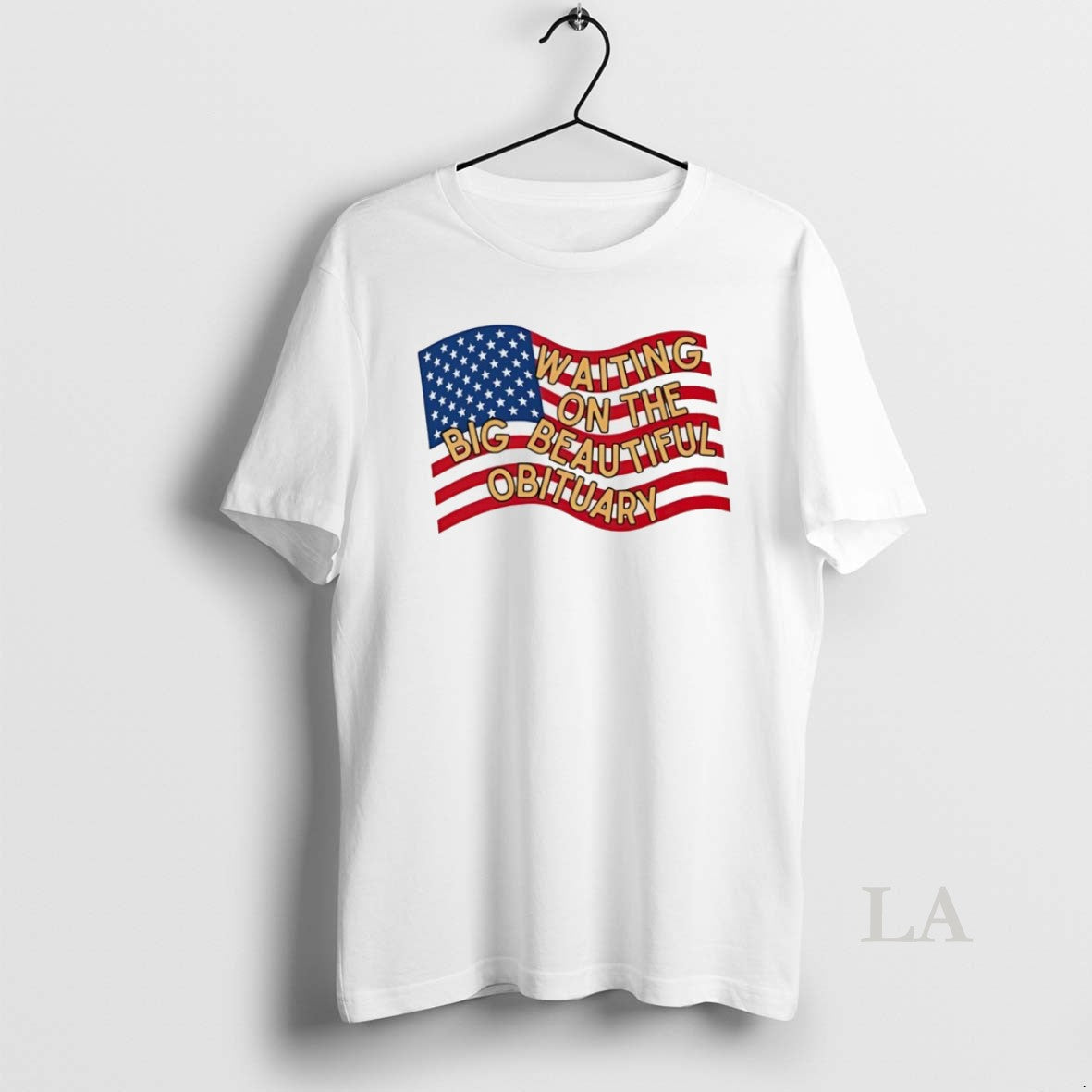 Original American Flag Waiting On The Big Beautiful Obituary Unisex T-shirt, Sweatshirt, Hoodie, Long Sleeve Tee - T-Shirt, Sweatshirt, Hoodie