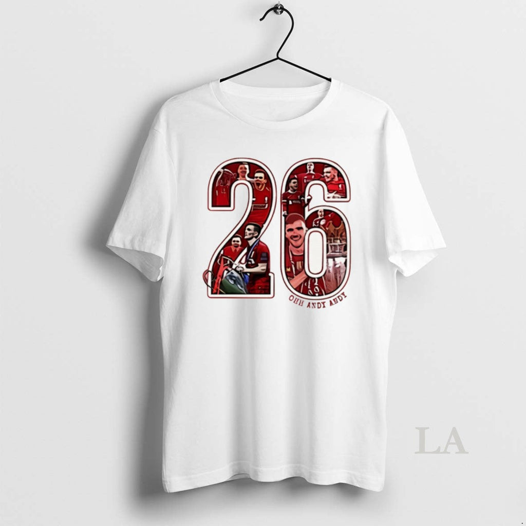 Original Andrew Robertson Liverpool Fc 26 Ohh Andy Andy Unisex T-shirt, Sweatshirt, Hoodie, Long Sleeve Tee - T-Shirt, Sweatshirt, Hoodie