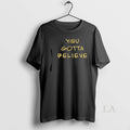 Original Archduke Redcat You Gotta Believe Unisex T-shirt, Sweatshirt, Hoodie, Long Sleeve Tee - T-Shirt, Sweatshirt, Hoodie