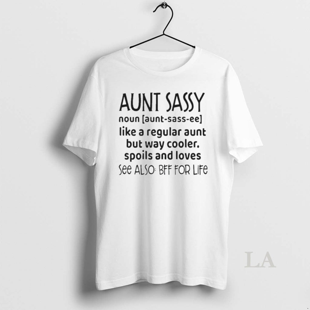 Original Aunt Sassy Noun Like Regular Aunt But Way Cooler Spoils Loves See T-Shirts, Hoodie, Sweatshirt - T-Shirt, Sweatshirt, Hoodie