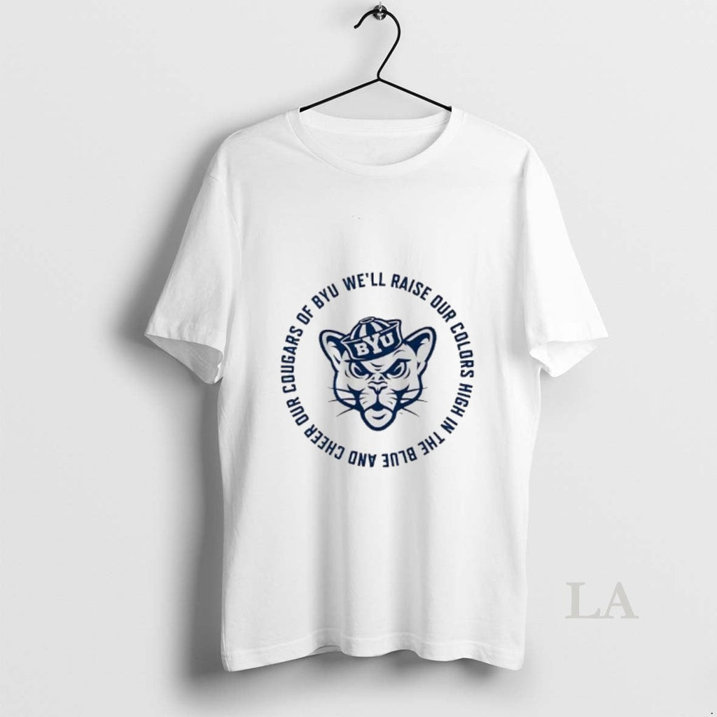 Original Byu Cougars Fight Song Well Raise Our Colors High Blue Cheer T-Shirts, Hoodie, Sweatshirt - T-Shirt, Sweatshirt, Hoodie