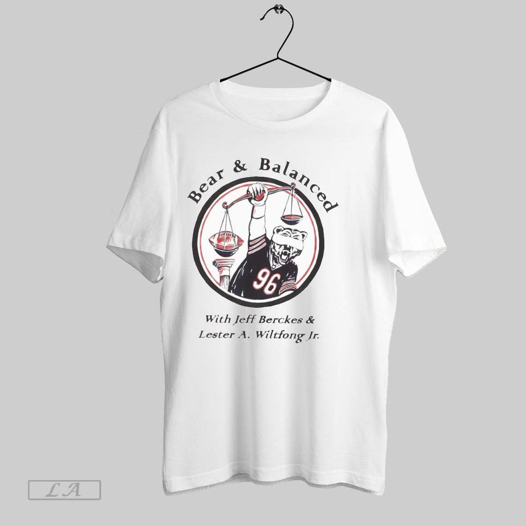 Original Bear And Balanced With Jeff Berckes And Lester A Wiltfong Jr Unisex T-shirt, Sweatshirt, Hoodie, Long Sleeve Tee - T-Shirt, Sweatshirt, Hoodie