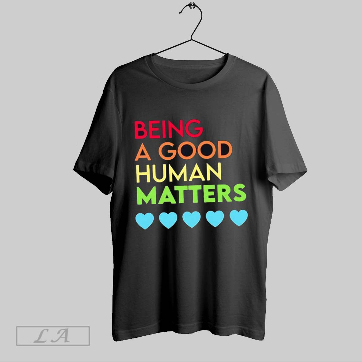 Original Being A Good Human Matters Unisex T-shirt, Sweatshirt, Hoodie, Long Sleeve Tee - T-Shirt, Sweatshirt, Hoodie