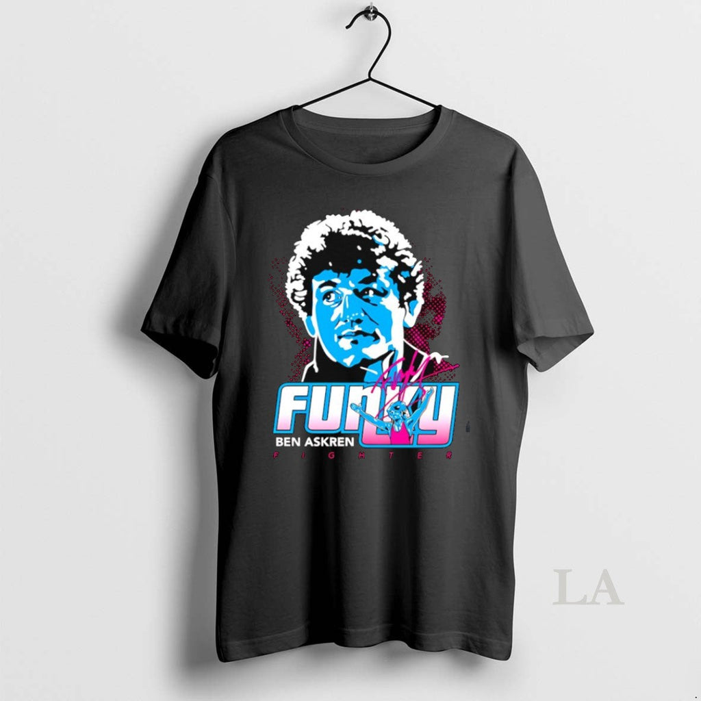 Original Ben Askren Funky Fighter Signature Unisex T-shirt, Sweatshirt, Hoodie, Long Sleeve Tee - T-Shirt, Sweatshirt, Hoodie