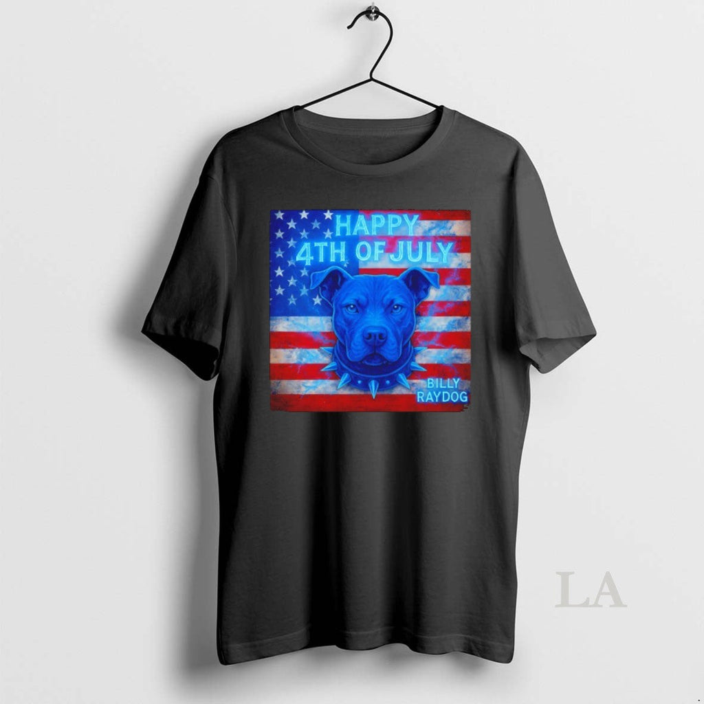 Original Billy Raydog 4th July T-Shirts, Hoodie, Sweatshirt - T-Shirt, Sweatshirt, Hoodie