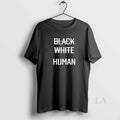 Original Black White Human T-Shirts, Hoodie, Sweatshirt - T-Shirt, Sweatshirt, Hoodie