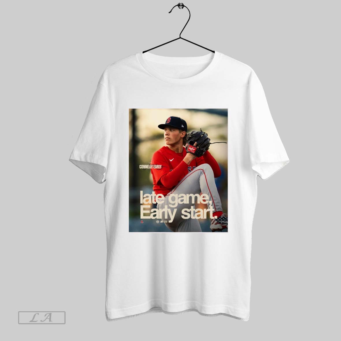 Original Boston Red Sox Welcome To The Majors Connelly Early Late Game Early Start Poster Unisex T-shirt, Sweatshirt, Hoodie, Long Sleeve Tee - T-Shirt, Sweatshirt, Hoodie