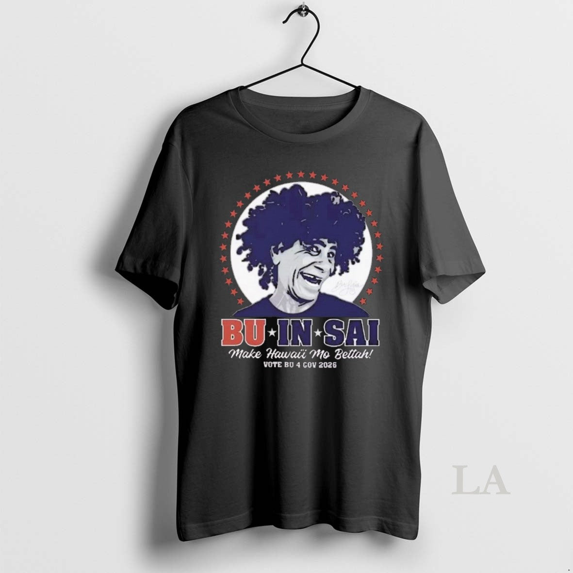 Original Bu In Sai Make Hawaii Mo Bettah Vote Bu 4 Gov 2026 Signature Unisex T-shirt, Sweatshirt, Hoodie, Long Sleeve Tee - T-Shirt, Sweatshirt, Hoodie