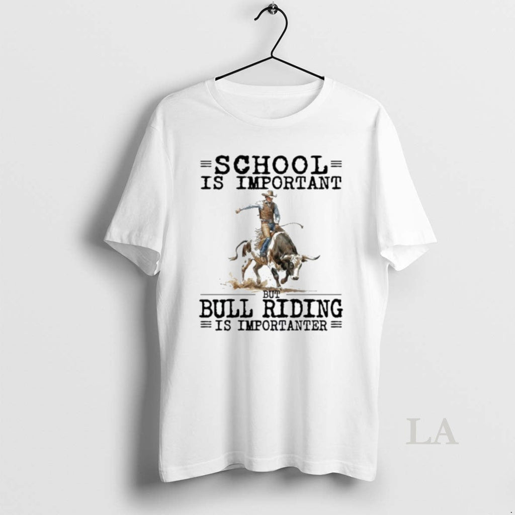 Original Bull Riding School Is Important T-Shirts, Hoodie, Sweatshirt - T-Shirt, Sweatshirt, Hoodie