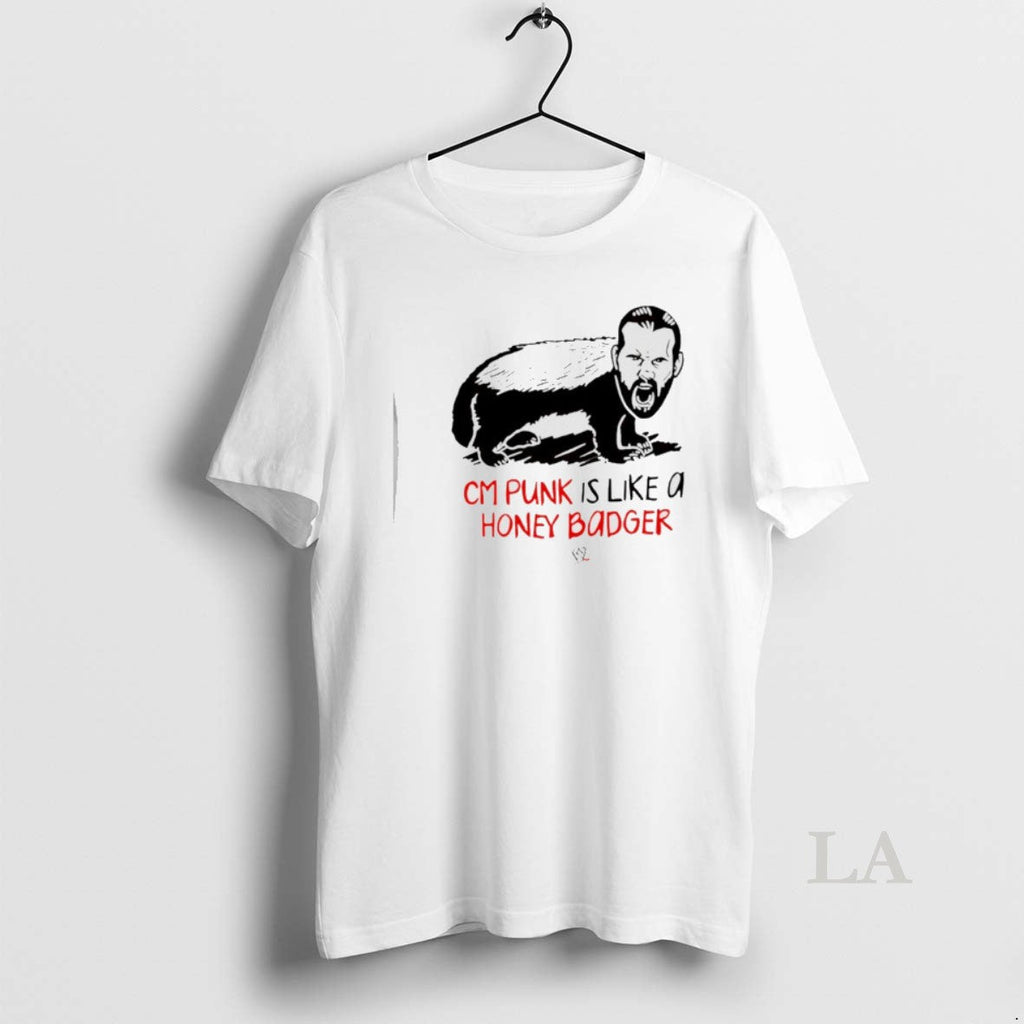 Original Cm Punk Is Like Honey Badger T-Shirts, Hoodie, Sweatshirt - T-Shirt, Sweatshirt, Hoodie