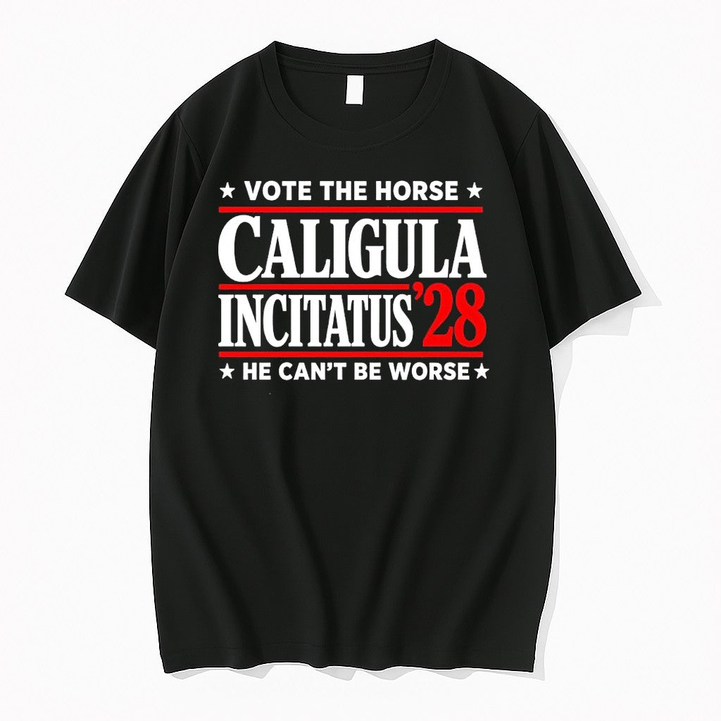 Original Caligula Incitatus 2028 Vote The Horse He Cant Be Worse Political Tshirts Unisex T-shirt, Sweatshirt, Hoodie, Long Sleeve Tee - T-Shirt, Sweatshirt, Hoodie