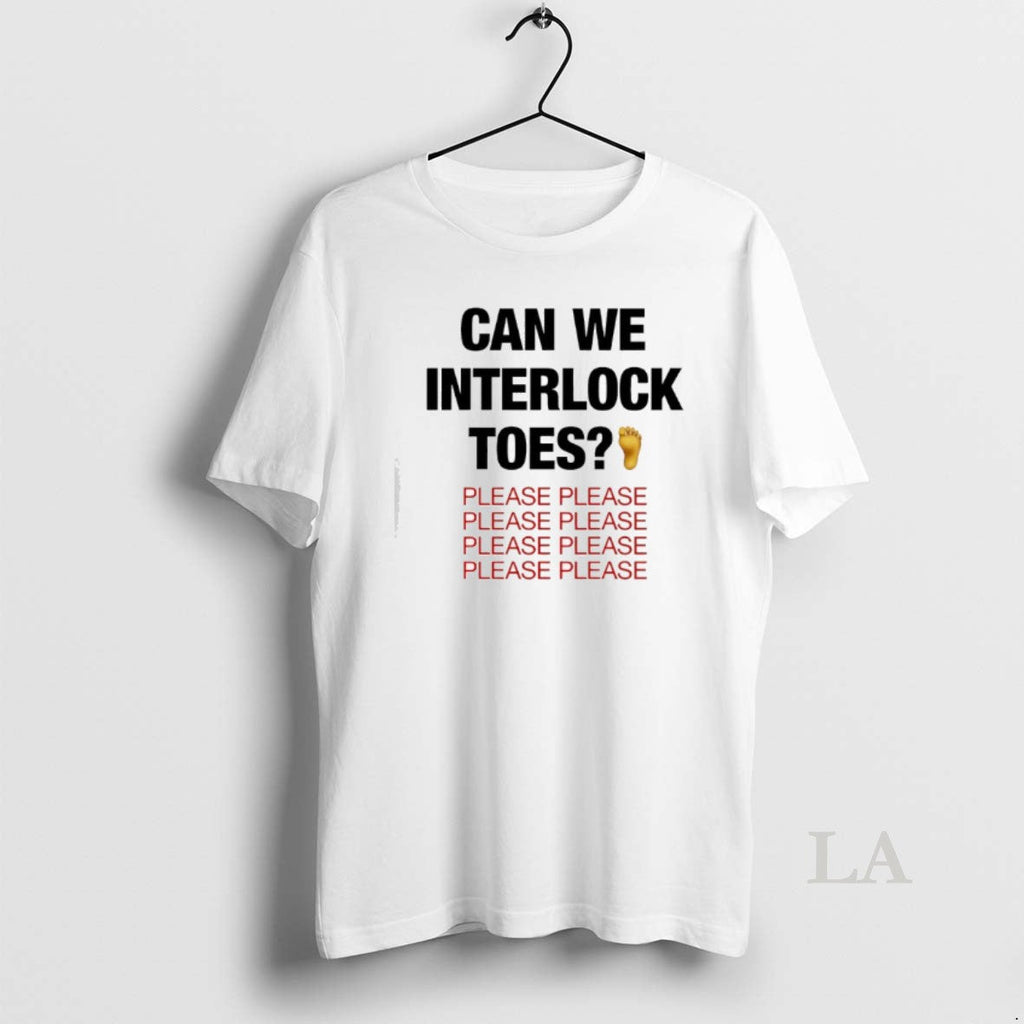 Original Can We Interlock Toes Please Please T-Shirts, Hoodie, Sweatshirt - T-Shirt, Sweatshirt, Hoodie