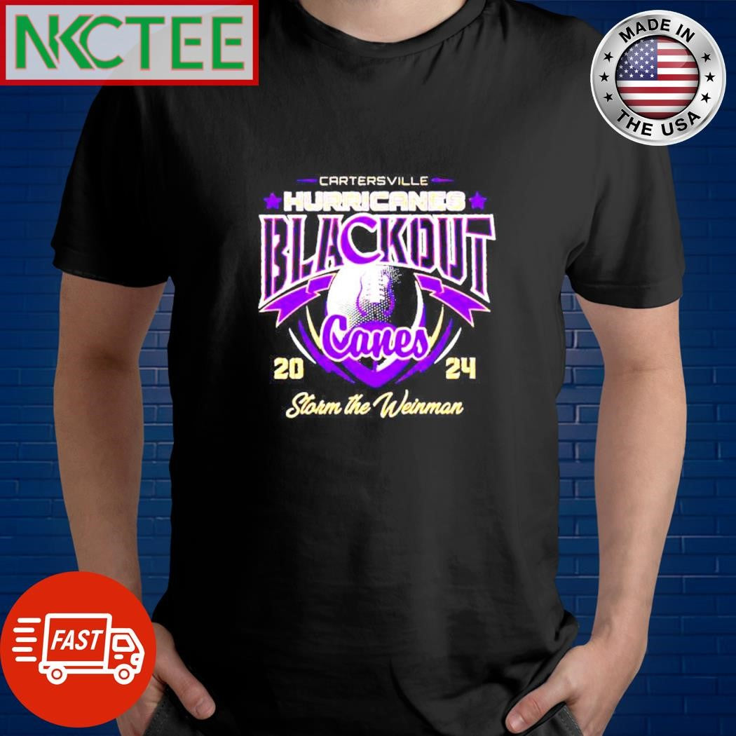 Original Cartersville Hurricanes Blackout Canes 2024 Storm The Weinman football shirt Unisex T-shirt, Sweatshirt, Hoodie, Long Sleeve Tee - T-Shirt, Sweatshirt, Hoodie