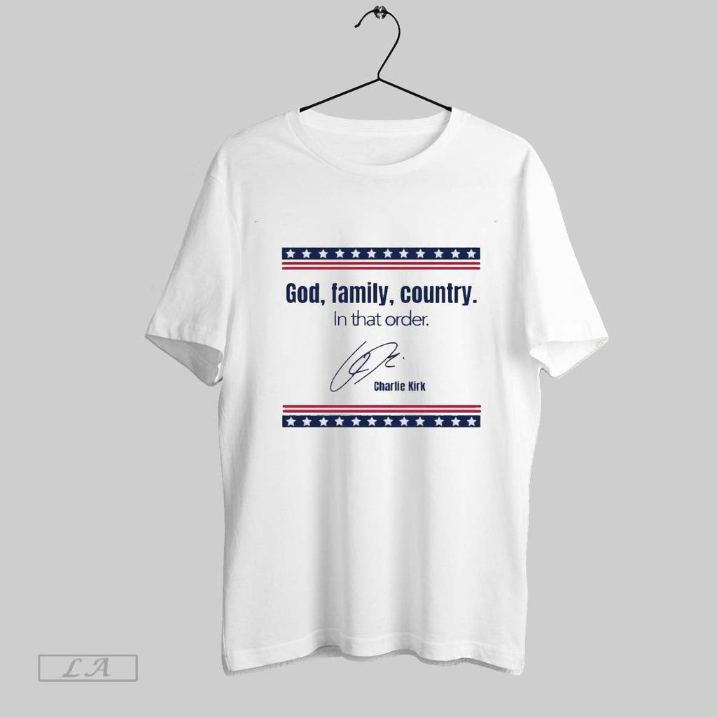 Original Charlie Kirk God Family Country In That Order Unisex T-shirt, Sweatshirt, Hoodie, Long Sleeve Tee - T-Shirt, Sweatshirt, Hoodie