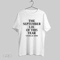 Original Charlie Kirk The September Lie Of This Year Unisex T-shirt, Sweatshirt, Hoodie, Long Sleeve Tee - T-Shirt, Sweatshirt, Hoodie