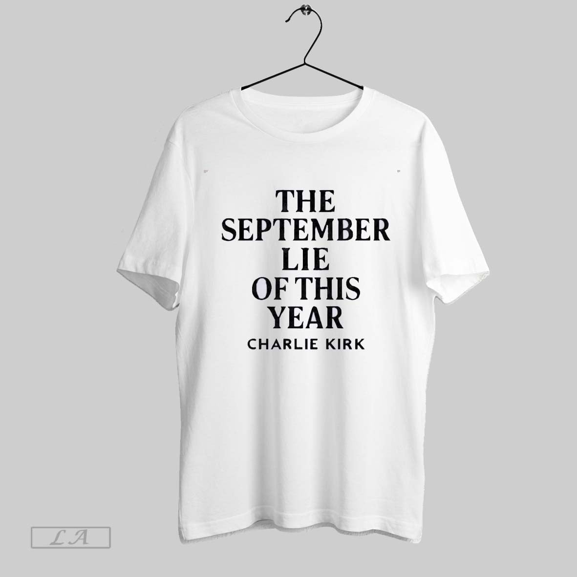 Original Charlie Kirk The September Lie Of This Year Unisex T-shirt, Sweatshirt, Hoodie, Long Sleeve Tee - T-Shirt, Sweatshirt, Hoodie