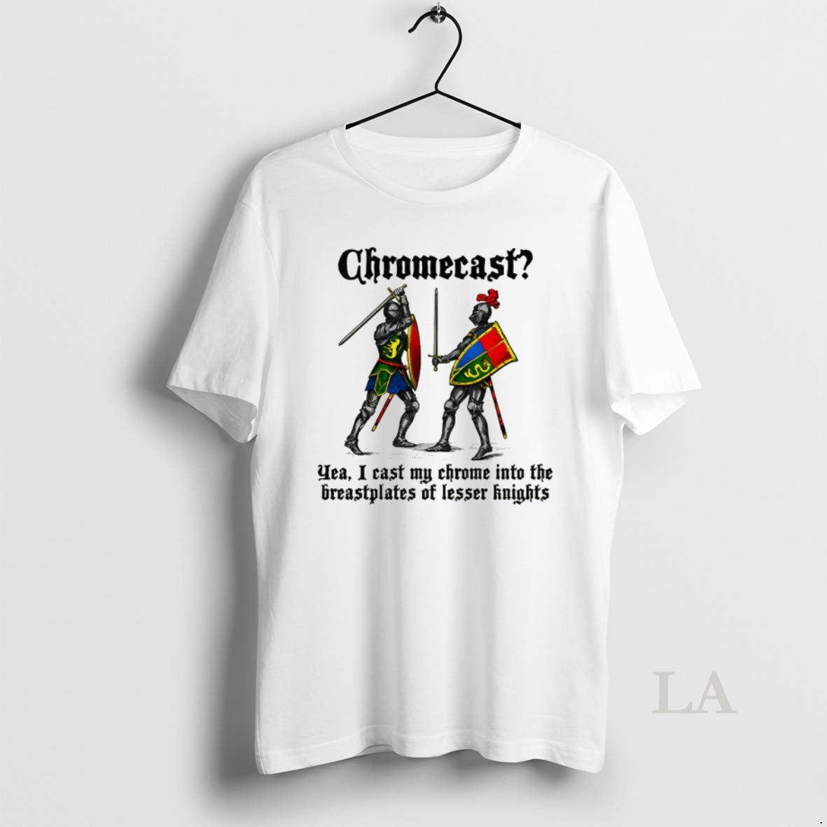Original Chromecast Yeah I Cast My Chrome Into The Breastplates Of Lesser Knights Unisex T-shirt, Sweatshirt, Hoodie, Long Sleeve Tee - T-Shirt, Sweatshirt, Hoodie