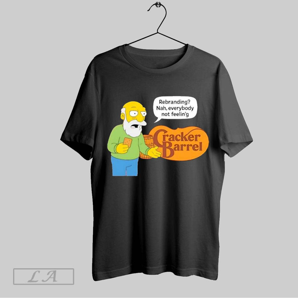 Original Cracker Barrel Rebranding Nah Everybody Not Feelin Unisex T-shirt, Sweatshirt, Hoodie, Long Sleeve Tee - T-Shirt, Sweatshirt, Hoodie