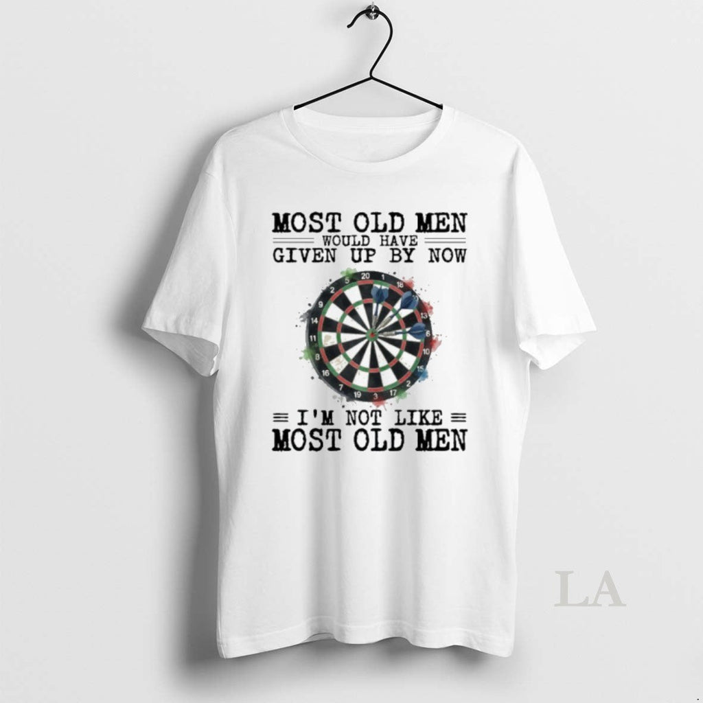 Original Darts Most Old Would Have Given Up T-Shirts, Hoodie, Sweatshirt - T-Shirt, Sweatshirt, Hoodie