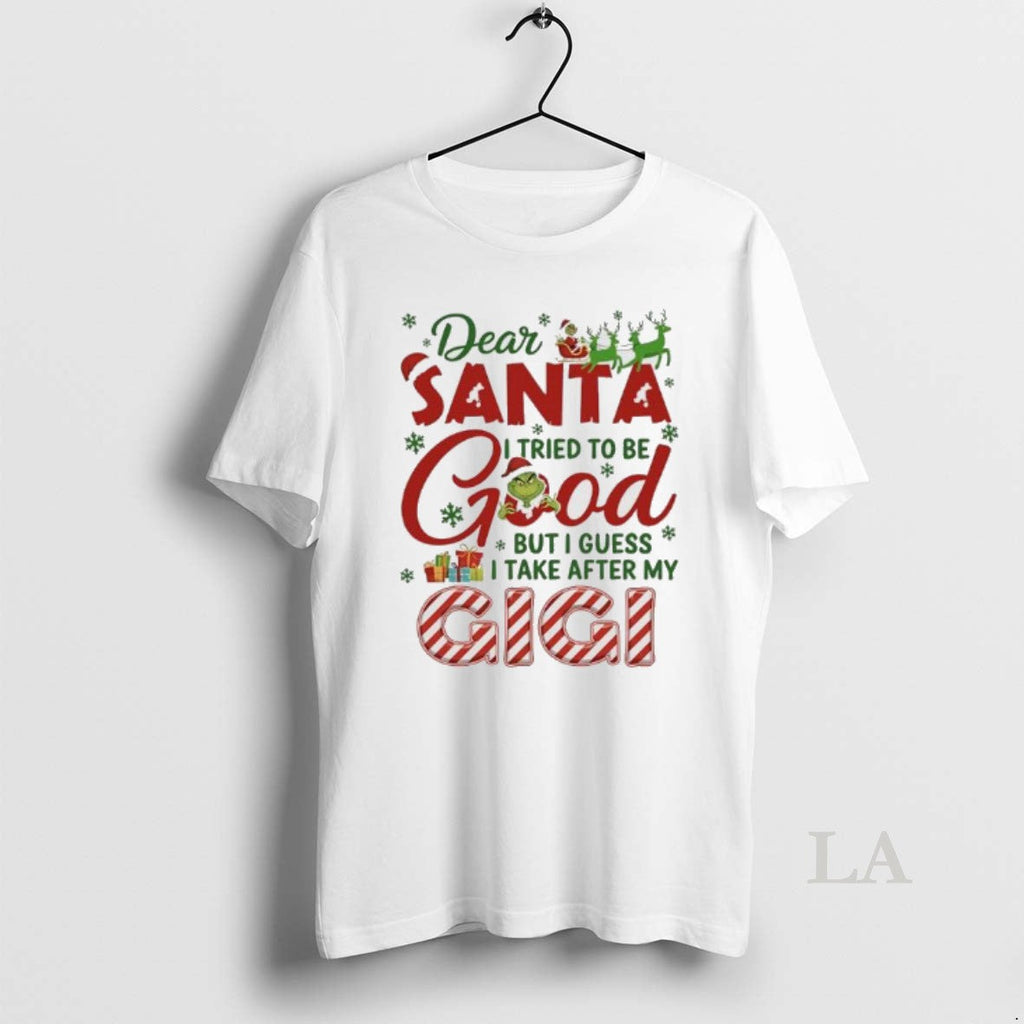 Original Dear Santa I Tried Be Good But I Guess I Take After My T-Shirts, Hoodie, Sweatshirt - T-Shirt, Sweatshirt, Hoodie