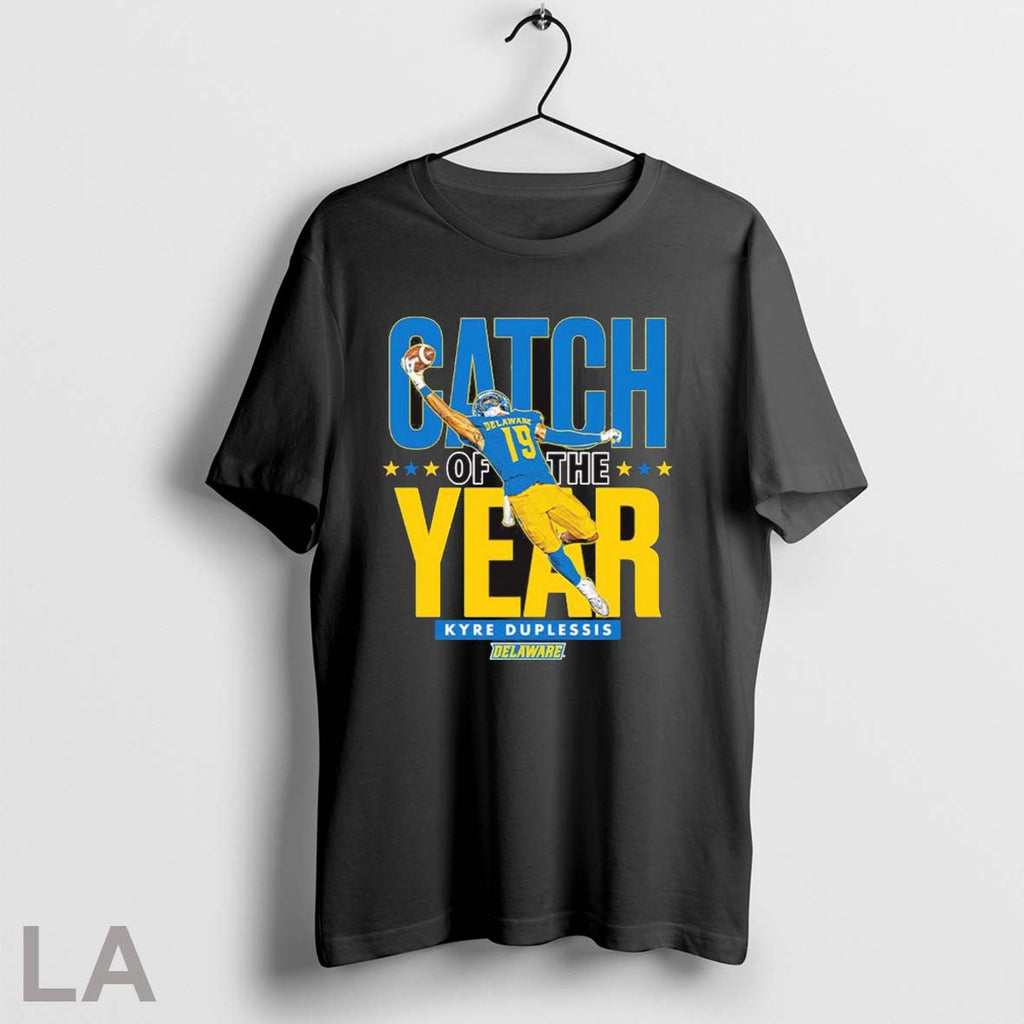 Original Delaware Ncaa Football Kyre Duplessis Catch Of The Year 2025 T Shirt Hoodie Sweater - T-Shirt, Sweatshirt, Hoodie