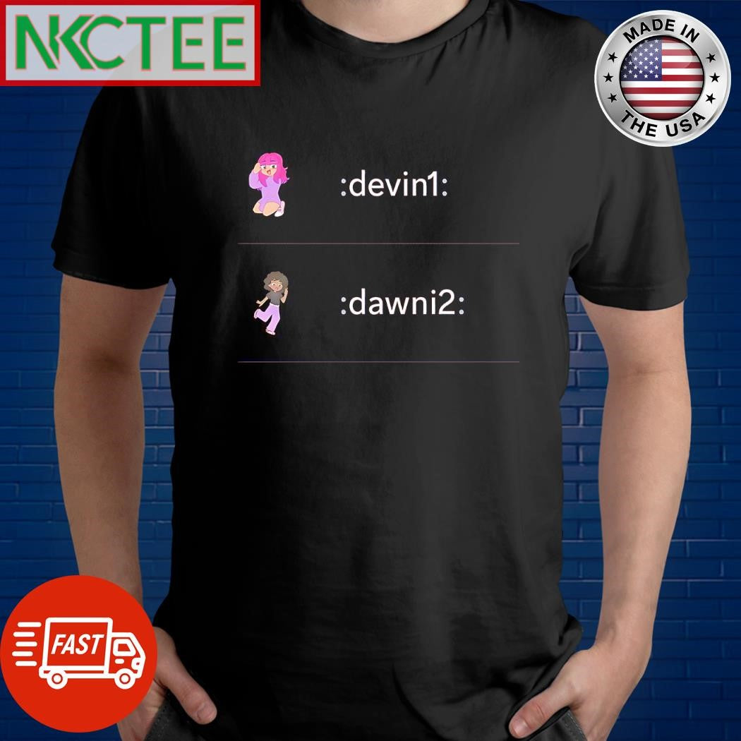 Original Devin1 Dawni2 girls paint shirt Unisex T-shirt, Sweatshirt, Hoodie, Long Sleeve Tee - T-Shirt, Sweatshirt, Hoodie