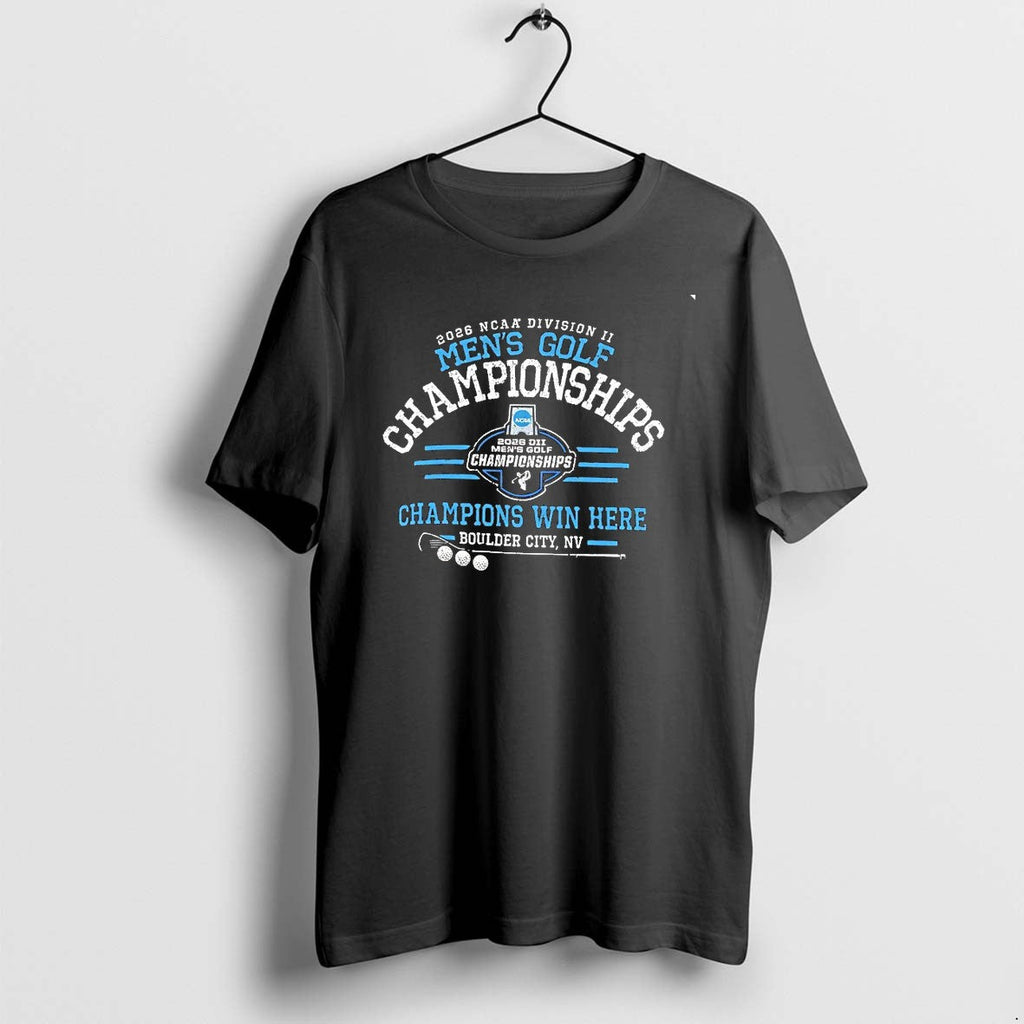 Original Division Ii Mens Golf Championship 2026 Ncaa Champions Win Here Tshirts Unisex T-shirt, Sweatshirt, Hoodie, Long Sleeve Tee - T-Shirt, Sweatshirt, Hoodie